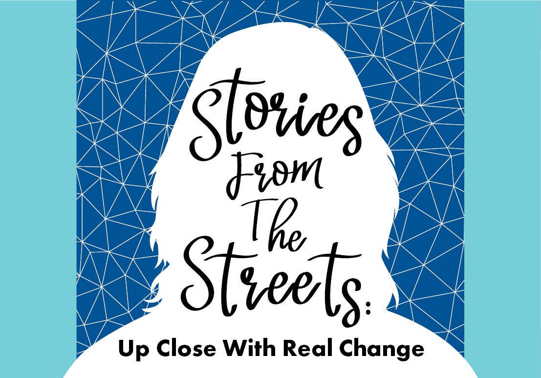 Stories from the Streets: Up close with Real Change